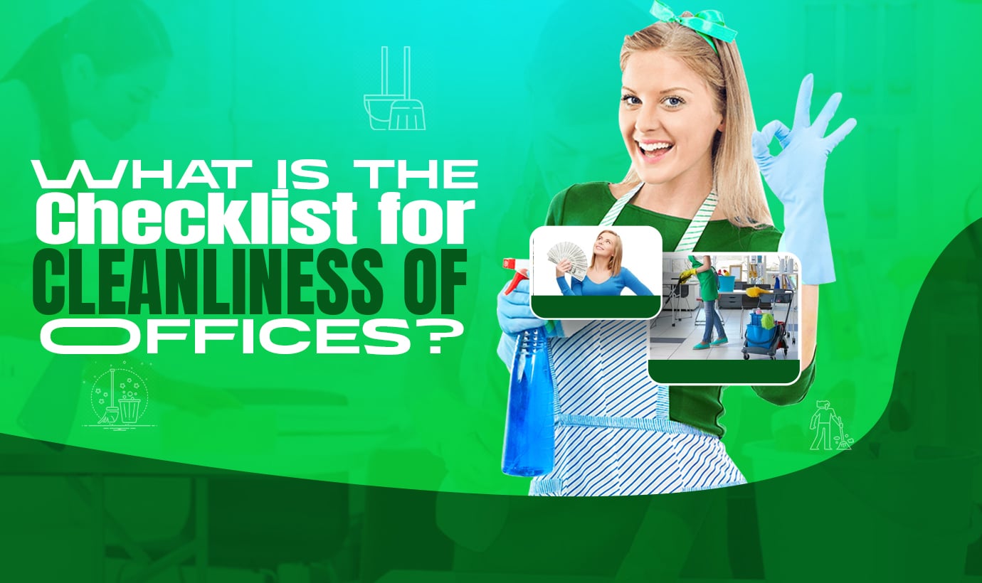 What is the Checklist for Cleanliness of Offices?